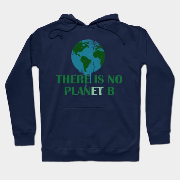 Earth Day ~ No Plan B Hoodie by EddieBalevo